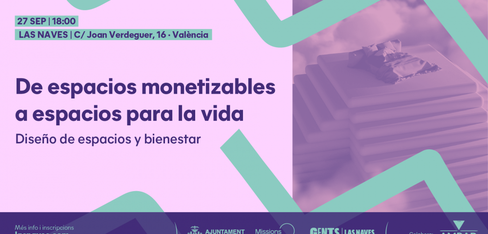 Invitación a la charla De espacio monetizables a espacios para la vida